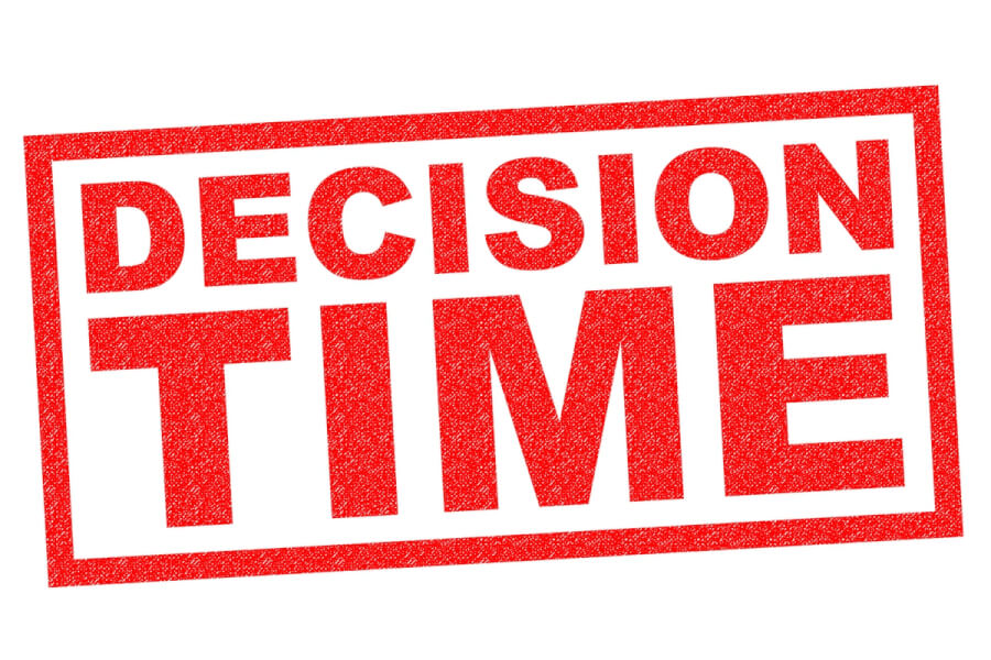 Decision time.